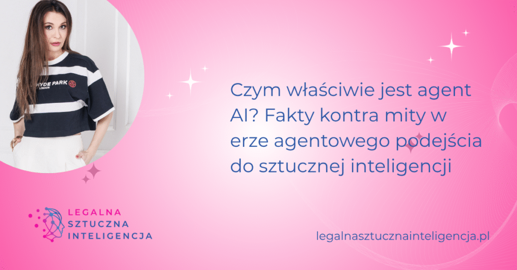 Czym właściwie jest agent AI Fakty kontra mity w erze agentowego podejścia do sztucznej inteligencji