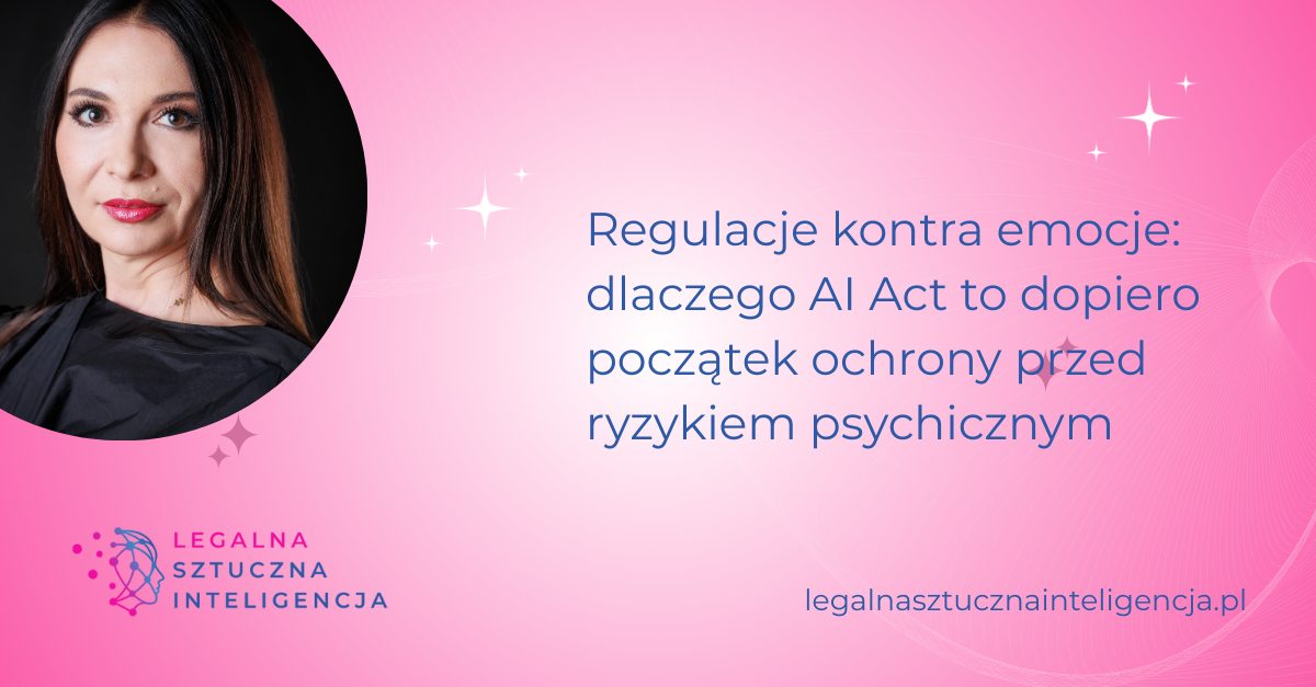 Regulacje kontra emocje- dlaczego AI Act to dopiero początek ochrony przed ryzykiem psychicznym